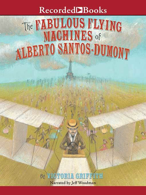 Cover image for The Fabulous Flying Machines of Alberto Santo-Dumont
